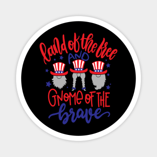 Land Of The Free And Gnome Of The Brave 4th Of July US Magnet